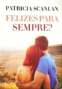 Livro Felizes para Sempre? Autor Scanlan, Patricia (2014) [seminovo]
