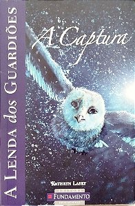 Livro a Captura - a Lenda dos Guardiões Autor Lasky, Kathryn (2010) [usado]