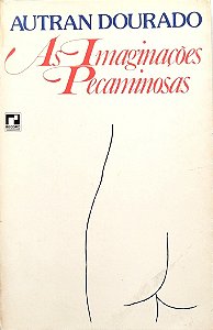 Livro as Imaginações Pecaminosas Autor Dourado, Autran (1981) [usado]