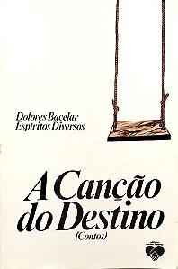 Livro a Canção do Destino Autor Bacelar, Dolores (1982) [usado]