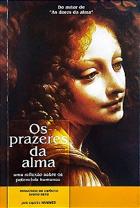 Livro os Prazeres da Alma Autor Neto, Francisco do Espírito Santo (2003) [seminovo]