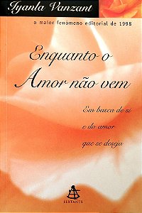 Livro Enquanto o Amor Não vem Autor Vanzant, Iyanla (1999) [seminovo]