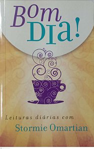Livro Bom Dia ! Leituras Diárias com Stormie Omartian Autor Omartian, Stormie (2012) [seminovo]