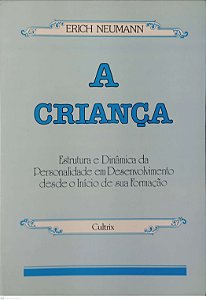 Livro a Criança Autor Neumann. Erich [usado]