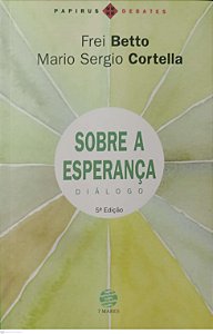Livro sobre a Esperança - Diálogo Autor Betto, Frei (2015) [seminovo]