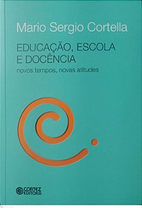 Livro Educação, Escola e Docência Autor Cortella, Mario Sergio (2014) [usado]