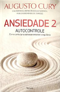 Livro Ansiedade 2: Autocontrole Autor Cury, Augusto (2016) [seminovo]