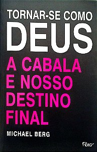 Livro Tornar-se Como Deus: a Cabala e Nosso Destino Final Autor Berg, Michael (2007) [seminovo]