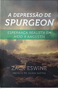 Livro a Depressão de Spurgeon Autor Eswine, Zack (2015) [usado]