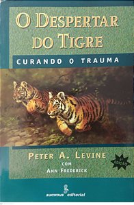 Livro o Despertar do Tigre: Curando o Trauma Autor Levine, Peter A. (1999) [usado]
