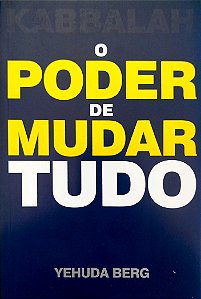 Livro Kabbalah: o Poder de Mudar Tudo Autor Berg, Yehuda (2010) [seminovo]