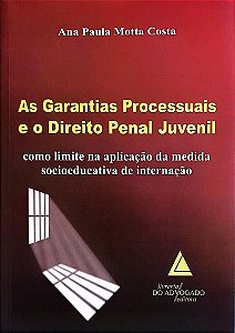Livro as Garantias Processuais e o Direito Penal Juvenil Autor Costa, Ana Paula Motta (2005) [seminovo]