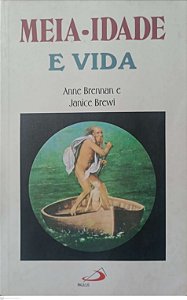 Livro Meia-idade e Vida Autor Brennan, Anne (1991) [usado]