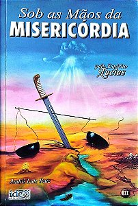 Livro sob as Mãos da Misericórdia Autor Ruiz, André Luiz (2005) [usado]
