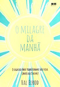 Livro o Milagre da Manhã Autor Elrod, Hal (2023) [seminovo]