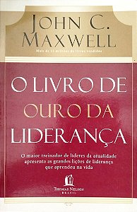 Livro o Livro de Ouro da Liderança Autor Maxwell, John C. (2011) [seminovo]