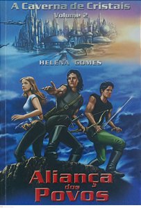 Livro Aliança dos Povos - a Caverna de Cristais 2 Autor Gomes, Helena (2007) [usado]