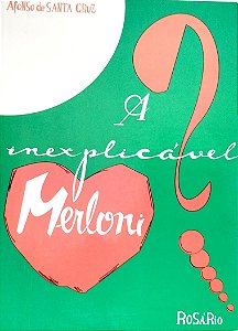 Livro a Inexplicável Merloni Autor Cruz, Afonso de Santa (2003) [seminovo]