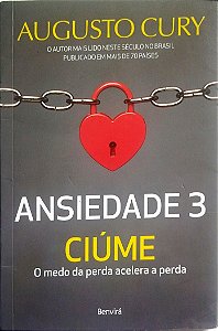 Livro Ansiedade 3: Ciúme Autor Cury, Augusto (2017) [seminovo]