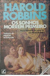 Livro os Sonhos Morrem Primeiro Autor Robbins, Harold [usado]