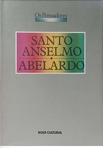 Livro Santo Anselmo / Abelardo - os Pensadores Autor Anselmo, Santo (1988) [usado]