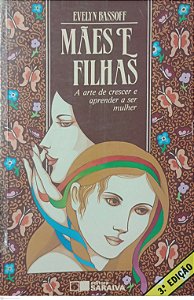 Livro Mães e Filhas Autor Bassoff, Evelyn (1991) [usado]