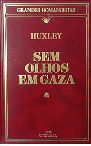 Livro sem Olhos em Gaza - Grandes Romancistas Autor Huxley, Aldous (1985) [usado]