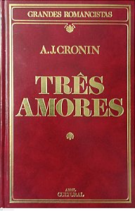 Livro Três Amores - Grandes Romancistas Autor Cronin, A.j. (1985) [usado]