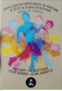 Livro Manual do Terapeuta - Terapia Cognitivo-compornamental no Transtorno de Déficit de Atenção / Hiperatividade Autor Knapp, Paulo (2002) [seminovo]