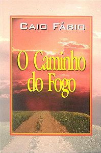 Livro o Caminho do Fogo Autor Fábio, Caio (1997) [seminovo]