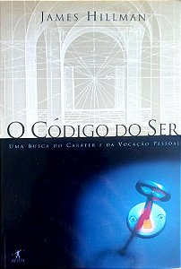 Livro o Código do Ser Autor Hillman, James (2001) [seminovo]