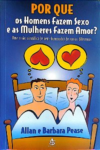 Livro por que os Homens Fazem Sexo e as Mulheres Fazem Amor? Autor Pease, Allan (2000) [seminovo]