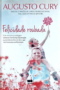 Livro Felicidade Roubada Autor Cury, Augusto (2014) [seminovo]