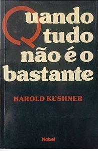 Livro Quando Tudo Não é o Bastante Autor Kushner, Harold (1997) [usado]