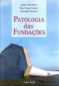Livro Patologia das Fundações Autor Milititsky, Jarbas (2005) [seminovo]