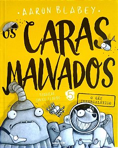 Livro o Gás Intergalático - os Caras Malvados 5 Autor Blabey, Aaron (2019) [seminovo]