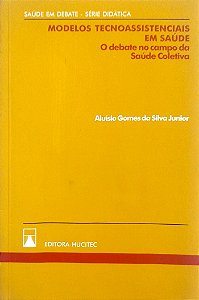 Livro Modelos Tecnoassistenciais em Saúde Autor Junior, Aluísio Gomes da Silva (1998) [usado]