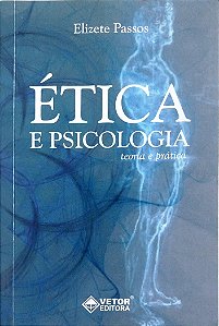Livro Ética e Psicologia Autor Passos, Elizete (2007) [seminovo]
