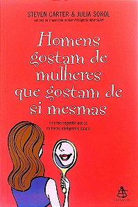 Livro Homens Gostam de Mulheres que Gostam de Si Mesmas Autor Carter, Steven (2008) [seminovo]