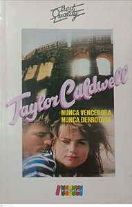 Livro Nunca Vencedora, Nunca Derrotada Autor Caldwell, Taylor (1986) [usado]
