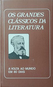 Livro a Volta ao Mundo em 80 Dias - Coleção os Grandes Clássicos da Literatura 1 Autor Verne, Júlio (1983) [seminovo]