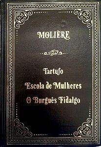 Livro Tartufo/escola de Mulheres/o Burguês Fidalgo Autor Molière (1980) [seminovo]
