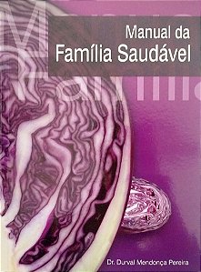 Livro Manual da Família Saudável Autor Pereira, Dr. Durval Mendonça [seminovo]