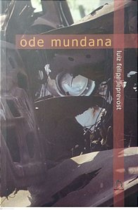 Livro Ode Mundana Autor Leprevost, Luiz Felipe (2006) [seminovo]
