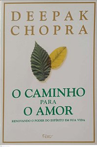 Livro o Caminho para o Amor Autor Chopra, Deepak (1999) [usado]