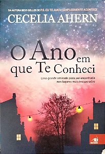Livro o Ano em que Te Conheci Autor Ahern, Cecilia (2016) [seminovo]