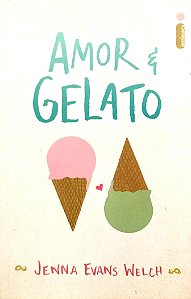 Livro Amor e Gelato Autor Welch, Jenna Evans (2017) [seminovo]