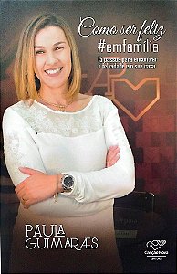 Livro Como Ser Feliz em Família Autor Guimarães, Paula [seminovo]
