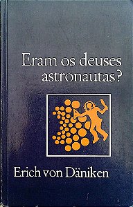 Livro Eram os Deuses Astronautas? Autor Däniken, Erich Von [usado]