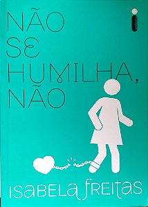 Livro Não Se Humilha, Não Autor Freitas, Isabela (2020) [seminovo]